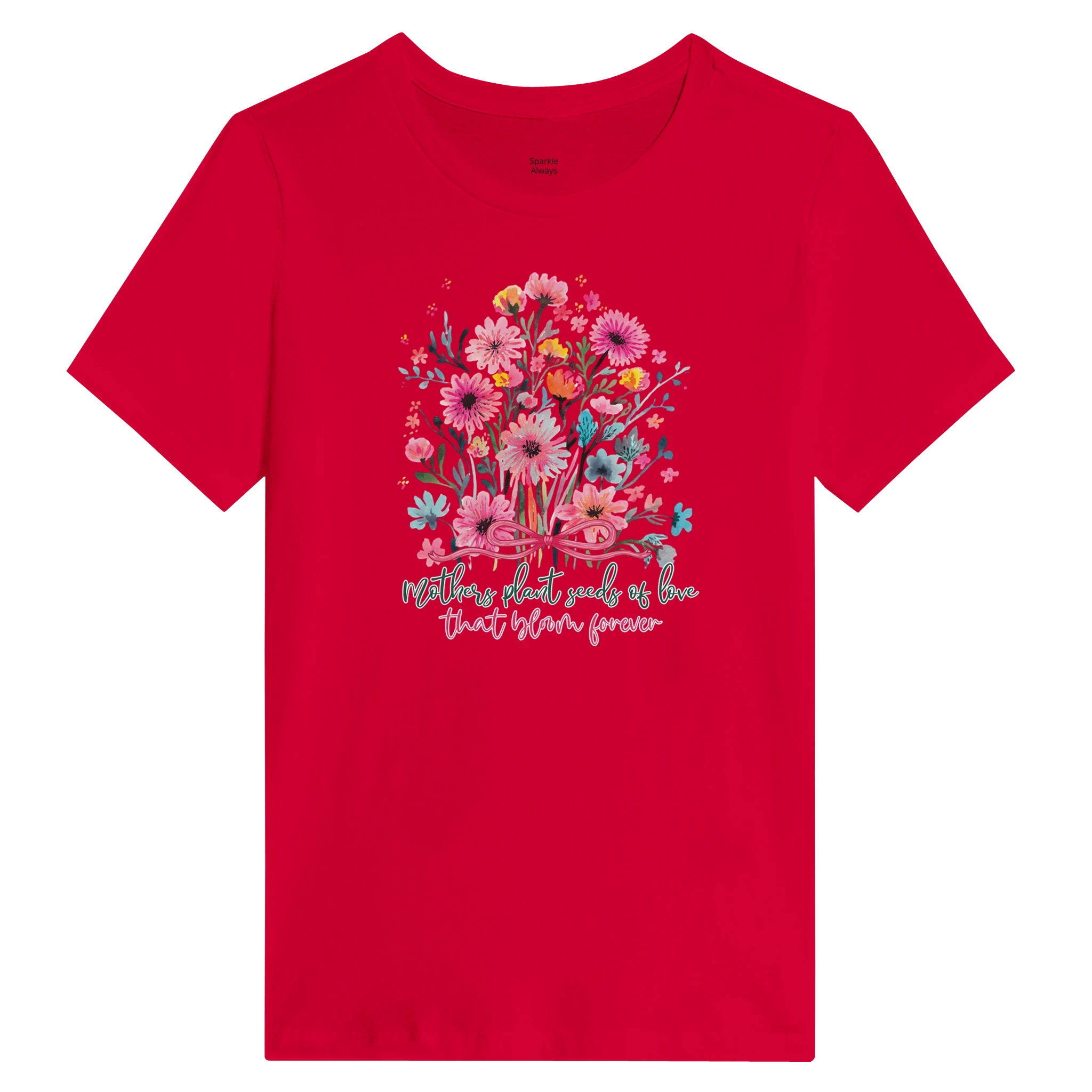 Mothers Always Sew Seeds That Flower Floral Women's Tee - Graphic Mother's Day Shirt